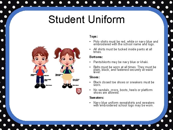 Student Uniform STUDENT UNIFORMS • Uniform tops must be a solid color and bear