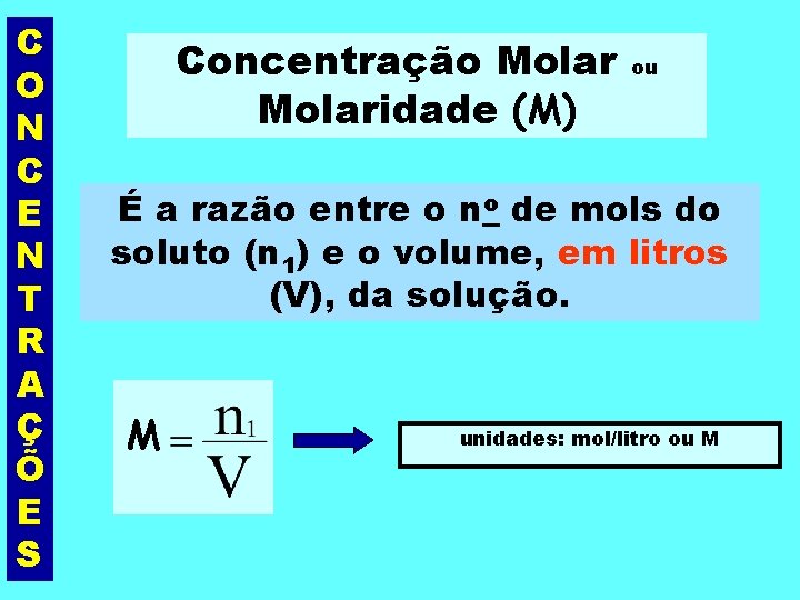 C O N C E N T R A Ç Õ E S Concentração