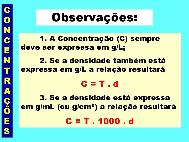 C O N C E N T R A Ç Õ E S Observações: