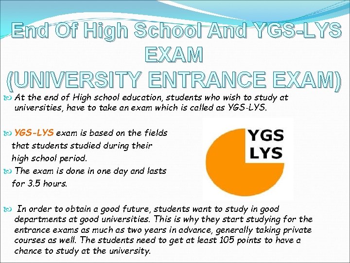End Of High School And YGS-LYS EXAM (UNIVERSITY ENTRANCE EXAM) At the end of