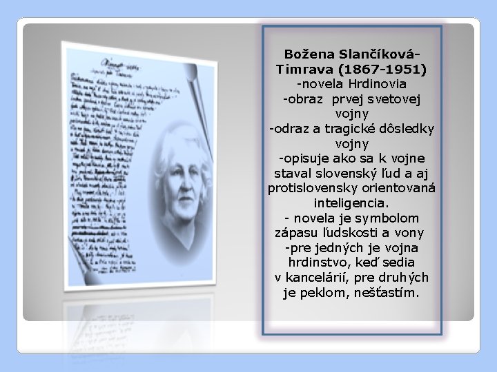 Božena SlančíkováTimrava (1867 -1951) -novela Hrdinovia -obraz prvej svetovej vojny -odraz a tragické dôsledky