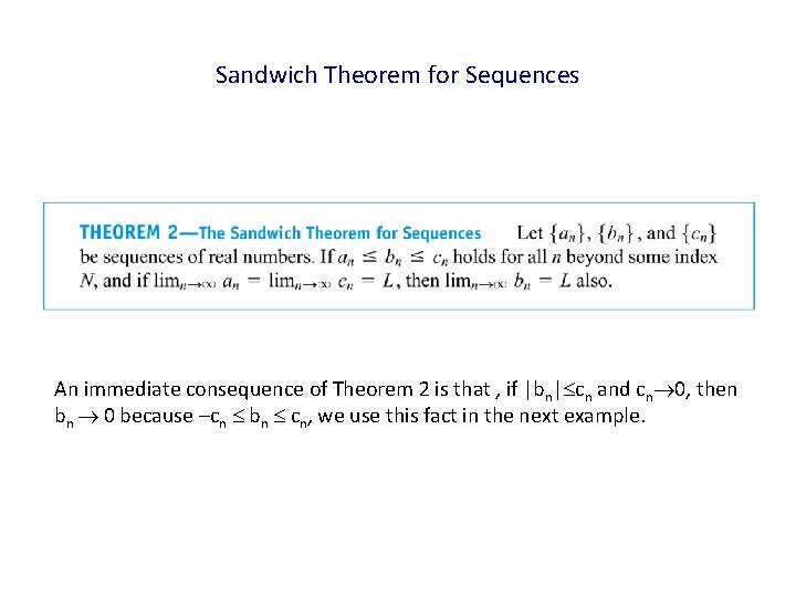 Sandwich Theorem for Sequences An immediate consequence of Theorem 2 is that , if