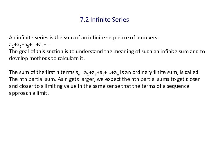 7. 2 Infinite Series An infinite series is the sum of an infinite sequence