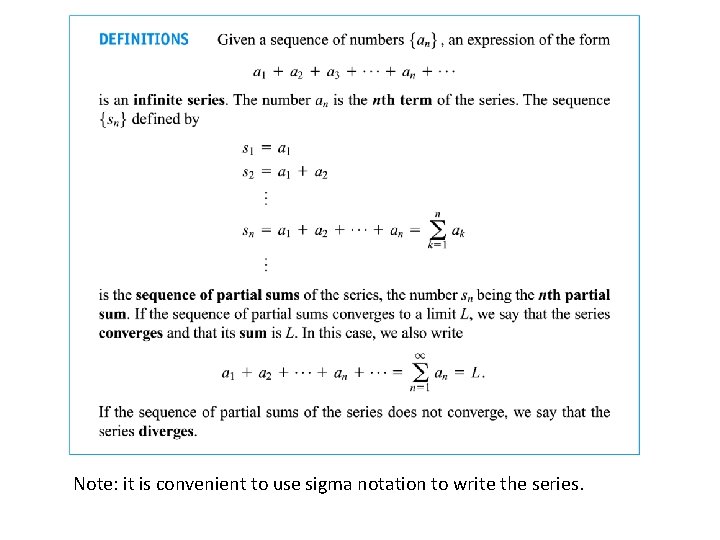 Note: it is convenient to use sigma notation to write the series. 