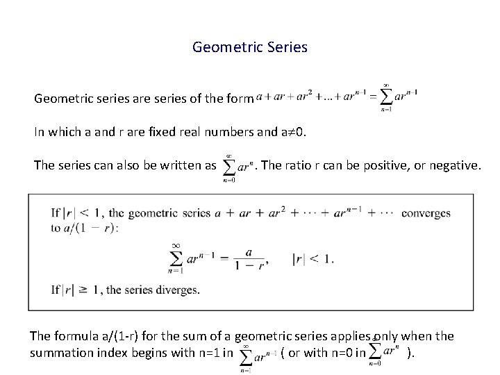 Geometric Series Geometric series are series of the form In which a and r