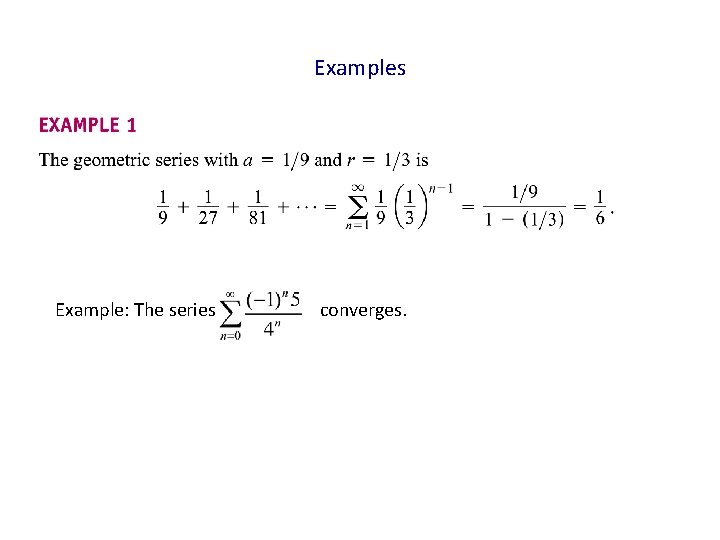 Examples Example: The series converges. 