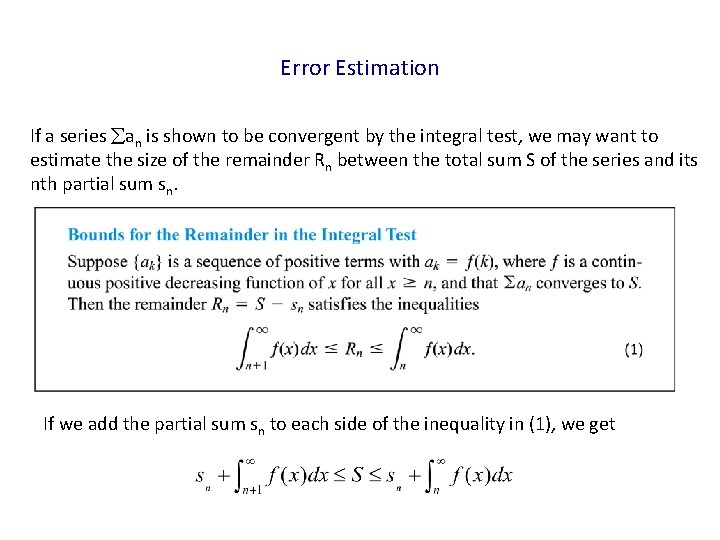 Error Estimation If a series an is shown to be convergent by the integral