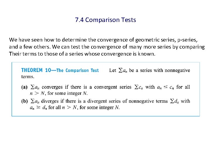7. 4 Comparison Tests We have seen how to determine the convergence of geometric
