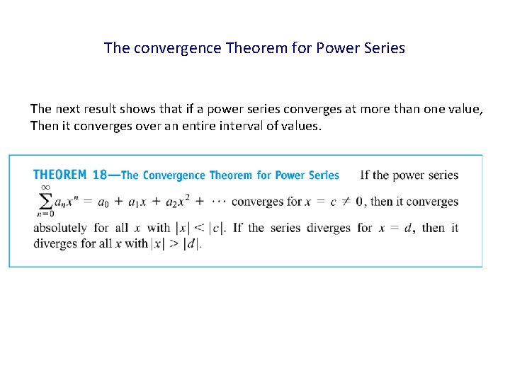 The convergence Theorem for Power Series The next result shows that if a power