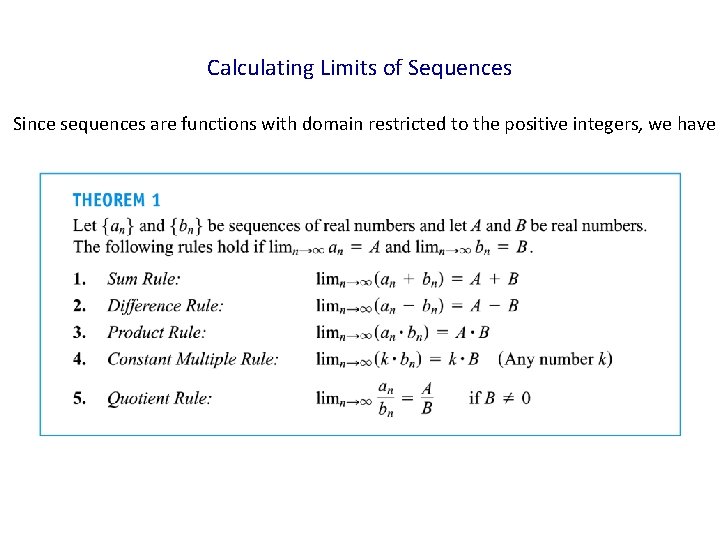 Calculating Limits of Sequences Since sequences are functions with domain restricted to the positive