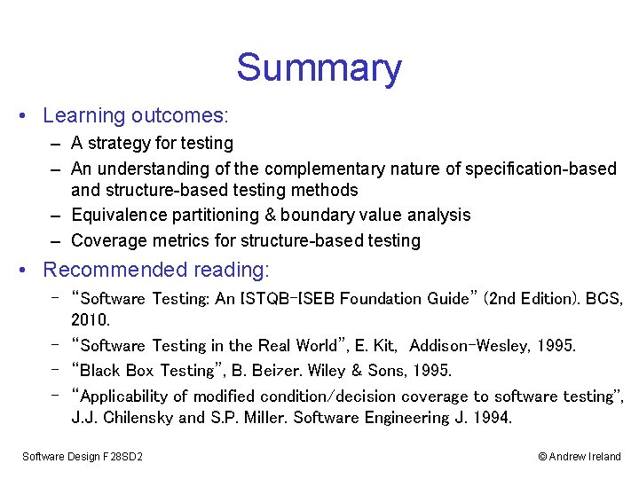 Summary • Learning outcomes: – A strategy for testing – An understanding of the Summary • Learning outcomes: – A strategy for testing – An understanding of the