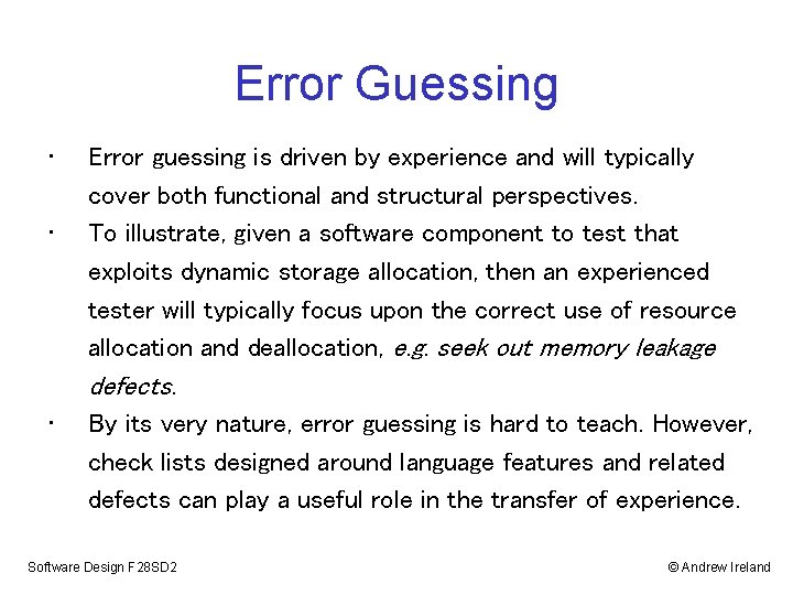 Error Guessing • • Error guessing is driven by experience and will typically cover Error Guessing • • Error guessing is driven by experience and will typically cover