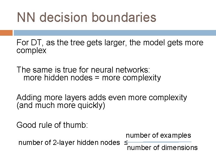 NN decision boundaries For DT, as the tree gets larger, the model gets more