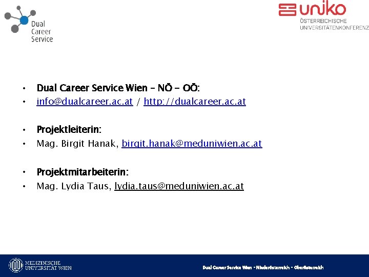  • • Dual Career Service Wien – NÖ - OÖ: info@dualcareer. ac. at