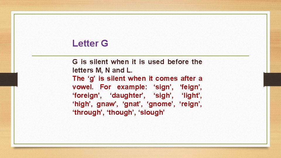 Letter G G is silent when it is used before the letters M, N