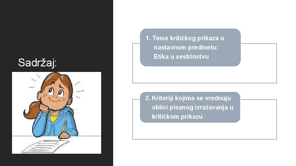 1. Teme kritičkog prikaza u nastavnom predmetu: Sadržaj: Etika u sestrinstvu 2. Kriteriji kojima 1. Teme kritičkog prikaza u nastavnom predmetu: Sadržaj: Etika u sestrinstvu 2. Kriteriji kojima