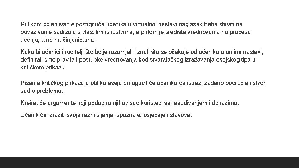 Prilikom ocjenjivanje postignuća učenika u virtualnoj nastavi naglasak treba staviti na povezivanje sadržaja s Prilikom ocjenjivanje postignuća učenika u virtualnoj nastavi naglasak treba staviti na povezivanje sadržaja s