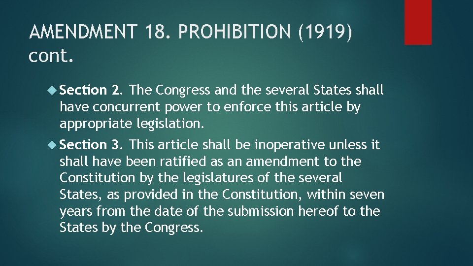 AMENDMENT 18. PROHIBITION (1919) cont. Section 2. The Congress and the several States shall