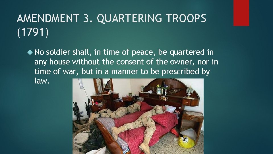 AMENDMENT 3. QUARTERING TROOPS (1791) No soldier shall, in time of peace, be quartered