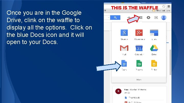 Once you are in the Google Drive, clink on the waffle to display all