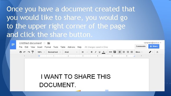 Once you have a document created that you would like to share, you would