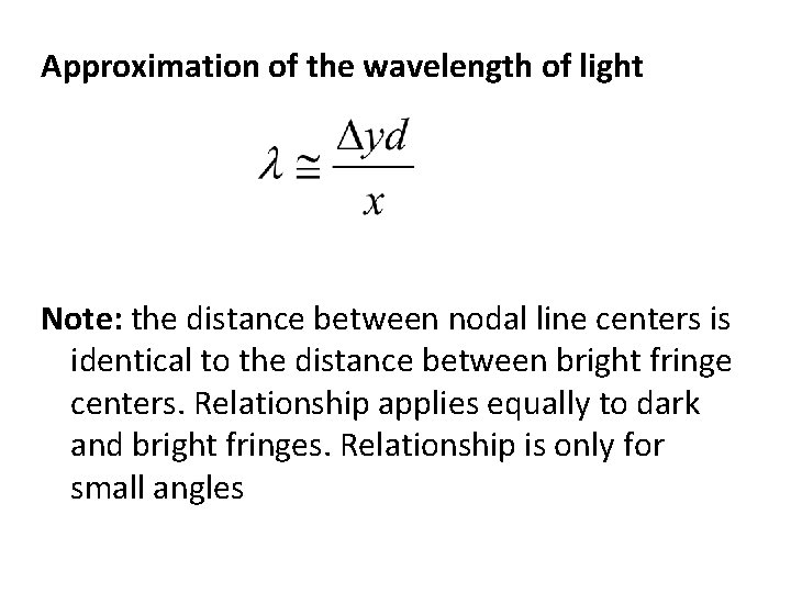 Approximation of the wavelength of light Note: the distance between nodal line centers is