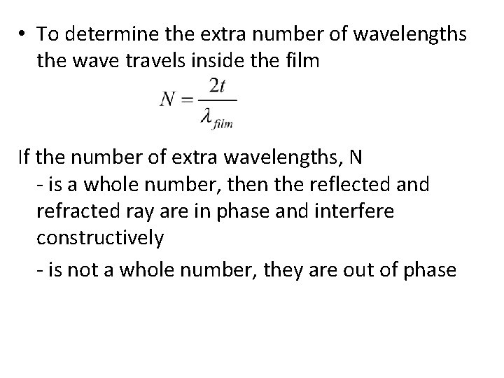  • To determine the extra number of wavelengths the wave travels inside the