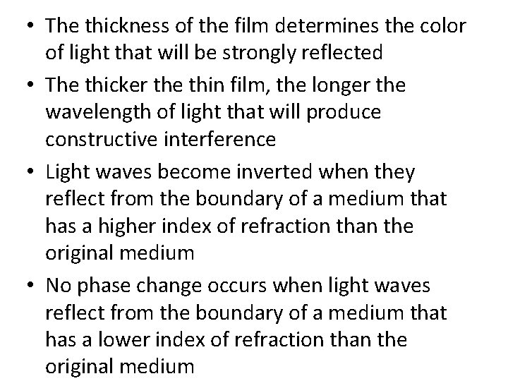  • The thickness of the film determines the color of light that will