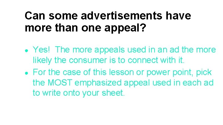 Can some advertisements have more than one appeal? ● ● Yes! The more appeals Can some advertisements have more than one appeal? ● ● Yes! The more appeals