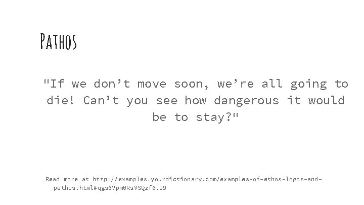Pathos "If we don’t move soon, we’re all going to die! Can’t you see Pathos "If we don’t move soon, we’re all going to die! Can’t you see