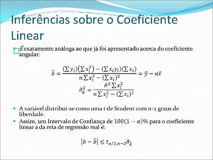 Inferências sobre o Coeficiente Linear � 