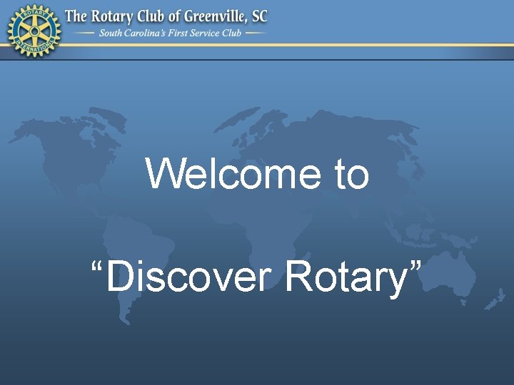 Welcome to “Discover Rotary” 