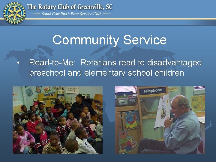 Community Service • Read-to-Me: Rotarians read to disadvantaged preschool and elementary school children 