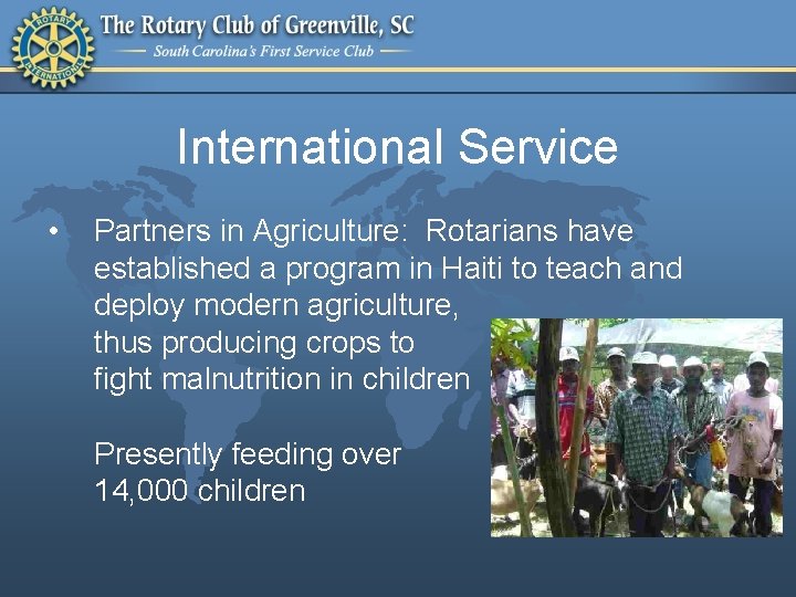 International Service • Partners in Agriculture: Rotarians have established a program in Haiti to