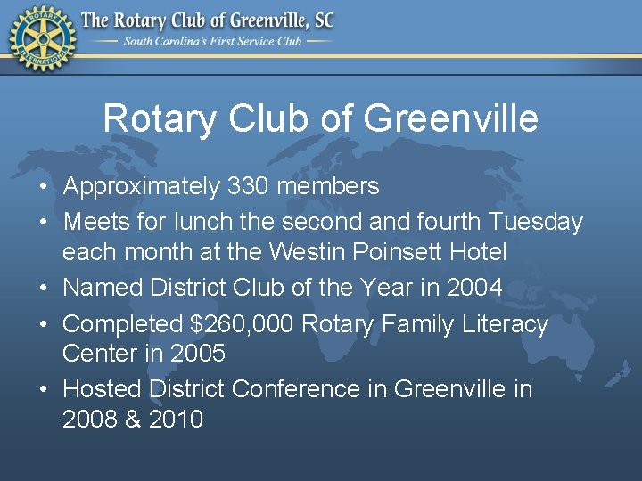 Rotary Club of Greenville • Approximately 330 members • Meets for lunch the second
