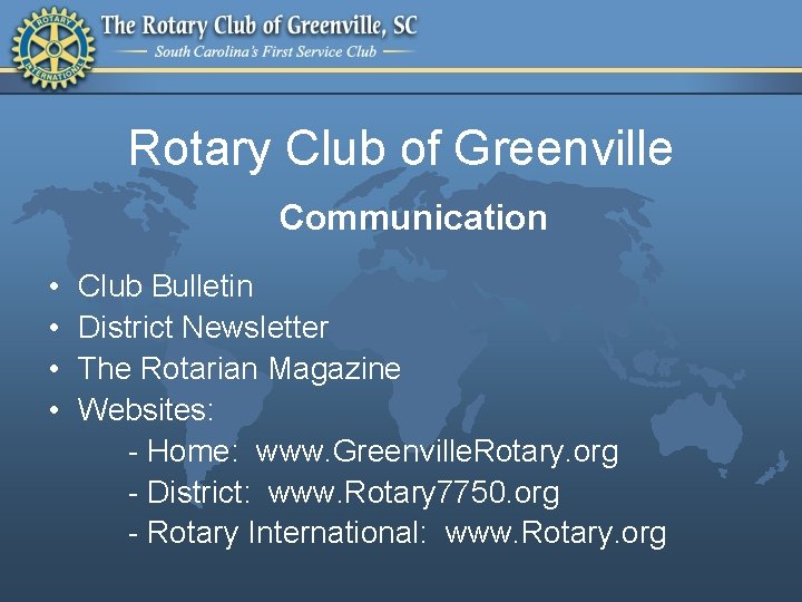 Rotary Club of Greenville Communication • • Club Bulletin District Newsletter The Rotarian Magazine