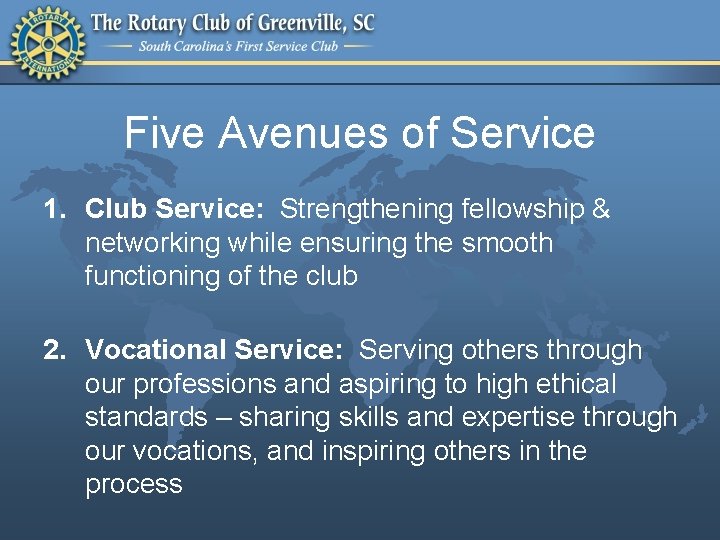 Five Avenues of Service 1. Club Service: Strengthening fellowship & networking while ensuring the