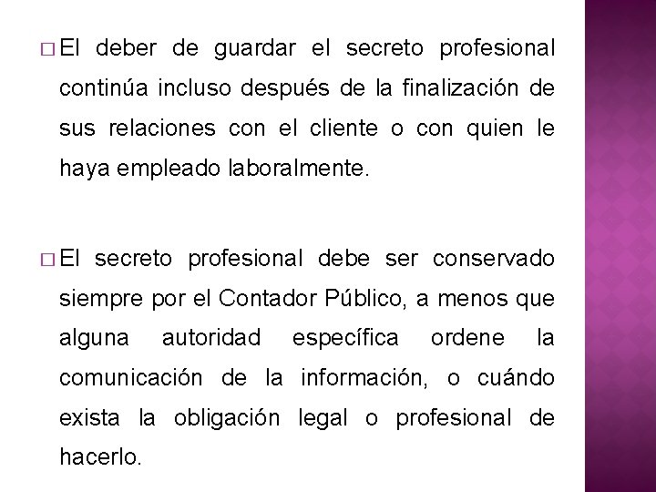 � El deber de guardar el secreto profesional continúa incluso después de la finalización