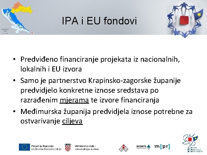 IPA i EU fondovi • Predviđeno financiranje projekata iz nacionalnih, lokalnih i EU izvora