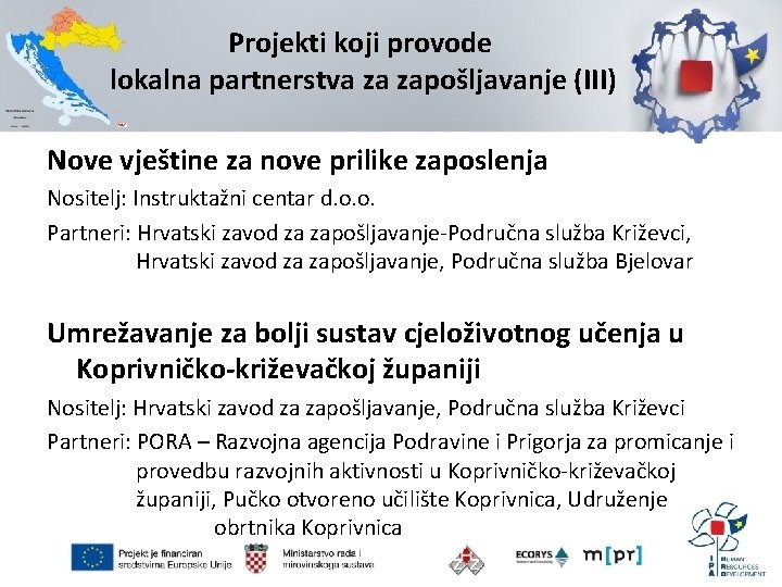 Projekti koji provode lokalna partnerstva za zapošljavanje (III) Nove vještine za nove prilike zaposlenja