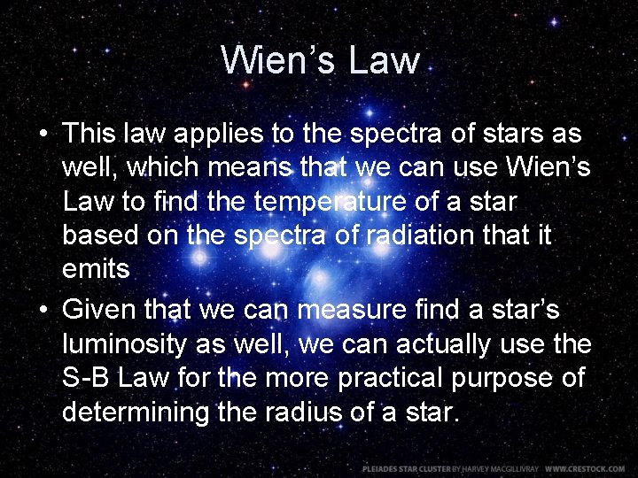 Wien’s Law • This law applies to the spectra of stars as well, which