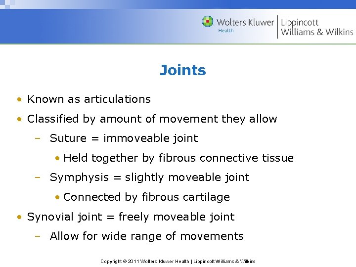 Joints • Known as articulations • Classified by amount of movement they allow –