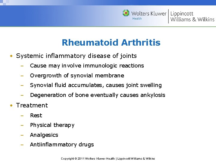 Rheumatoid Arthritis • Systemic inflammatory disease of joints – Cause may involve immunologic reactions