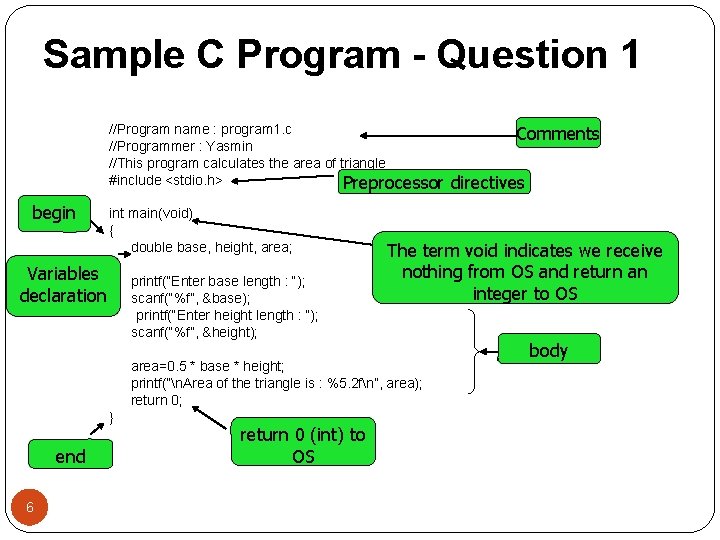 Sample C Program - Question 1 //Program name : program 1. c //Programmer :