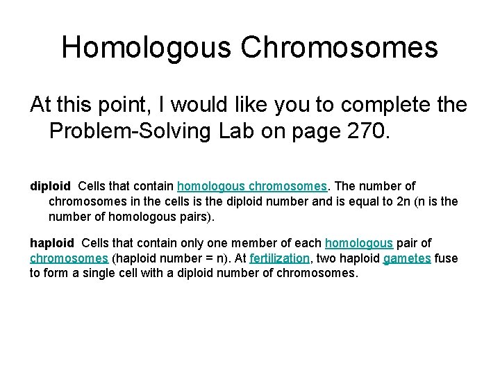 Homologous Chromosomes At this point, I would like you to complete the Problem-Solving Lab