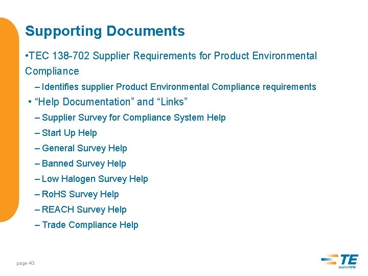 Supporting Documents • TEC 138 -702 Supplier Requirements for Product Environmental Compliance – Identifies