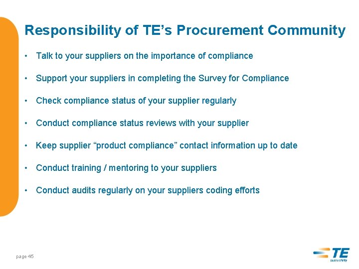 Responsibility of TE’s Procurement Community • Talk to your suppliers on the importance of