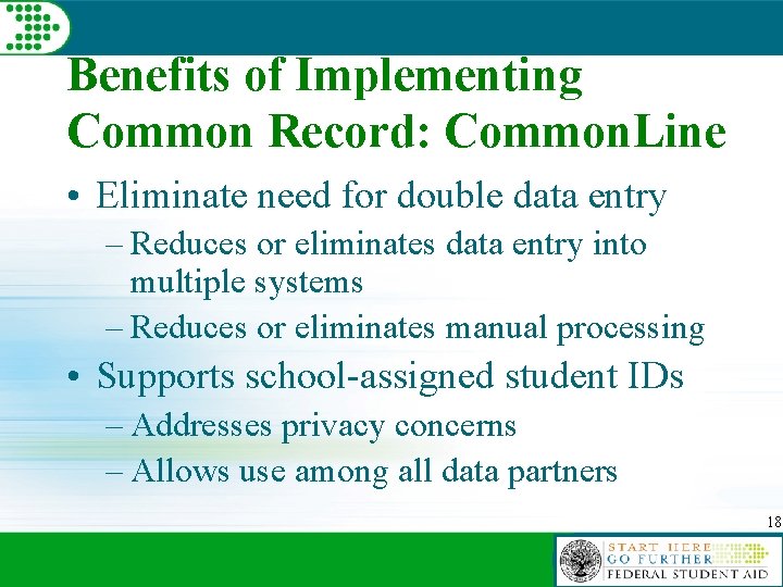 Benefits of Implementing Common Record: Common. Line • Eliminate need for double data entry