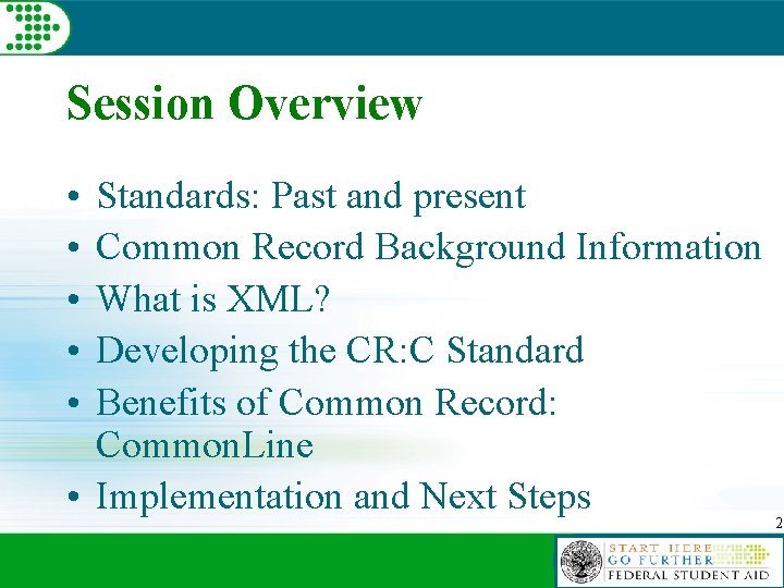 Session Overview • • • Standards: Past and present Common Record Background Information What