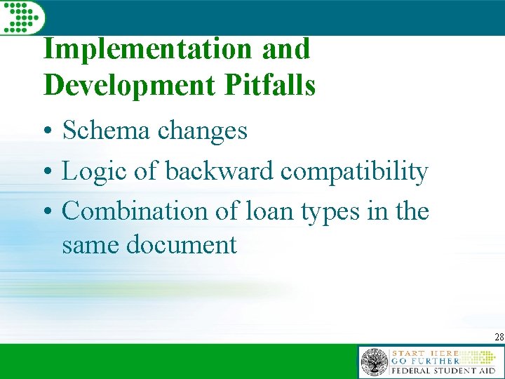Implementation and Development Pitfalls • Schema changes • Logic of backward compatibility • Combination